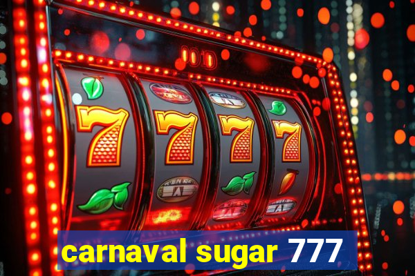 carnaval sugar 777